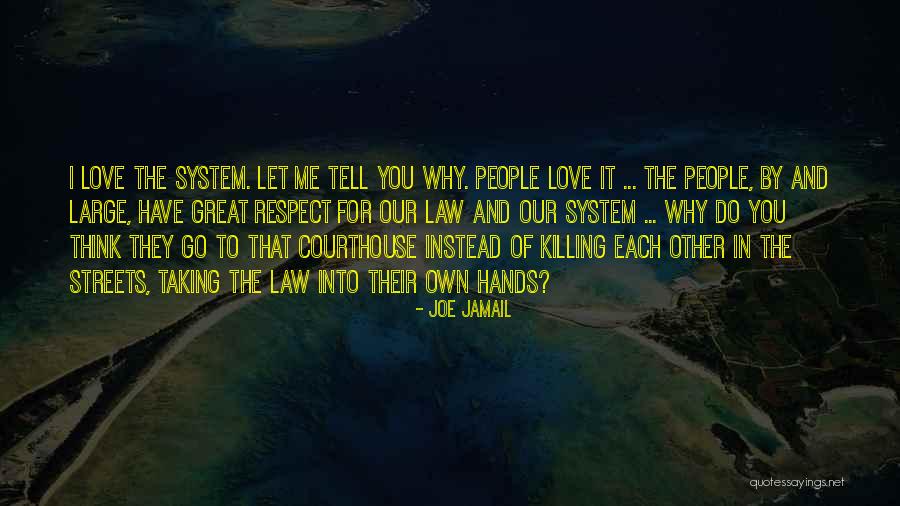 Love And Respect Each Other Quotes By Joe Jamail Love And Respect Each Other Quotes By Joe Jamail