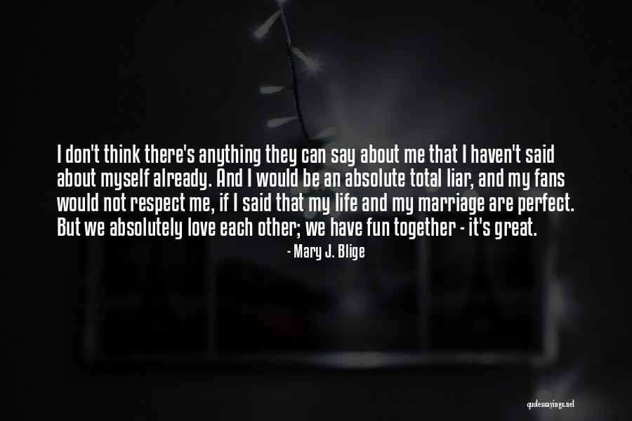 Love And Respect Each Other Quotes By Mary J. Blige Love And Respect Each Other Quotes By Mary J. Blige