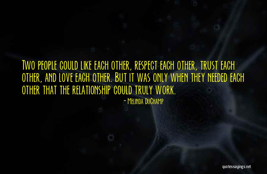Love And Respect Each Other Quotes By Melinda DuChamp Love And Respect Each Other Quotes By Melinda DuChamp