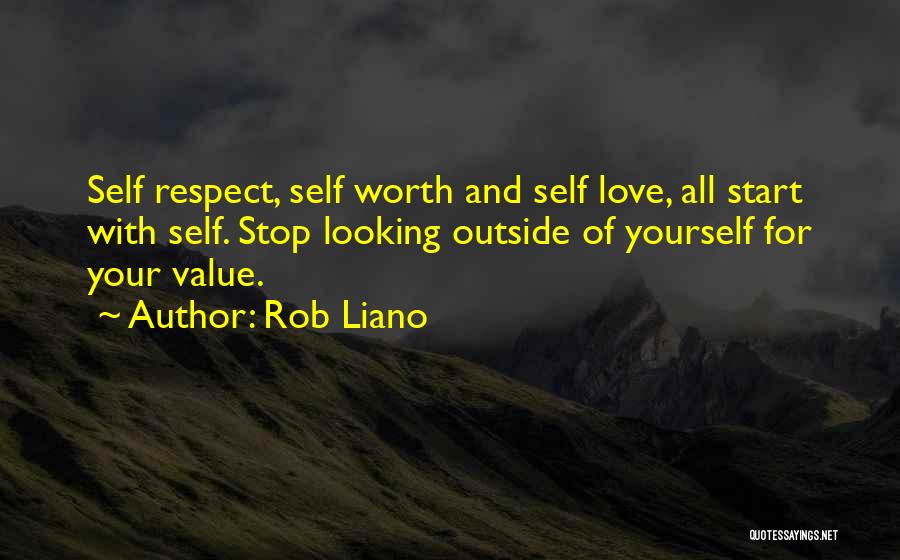 Love And Respect For Yourself Quotes By Rob Liano