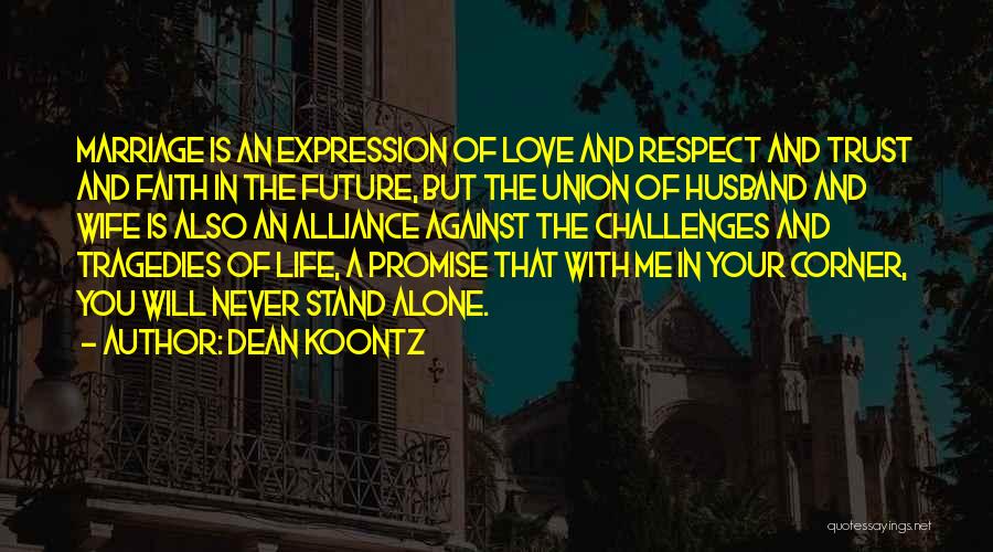 Love And Respect In Marriage Quotes By Dean Koontz