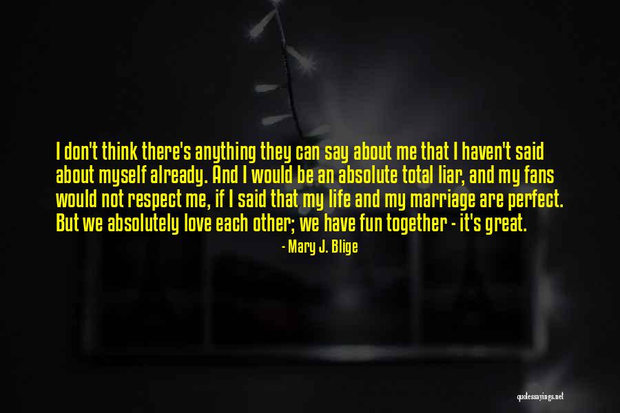 Love And Respect In Marriage Quotes By Mary J. Blige