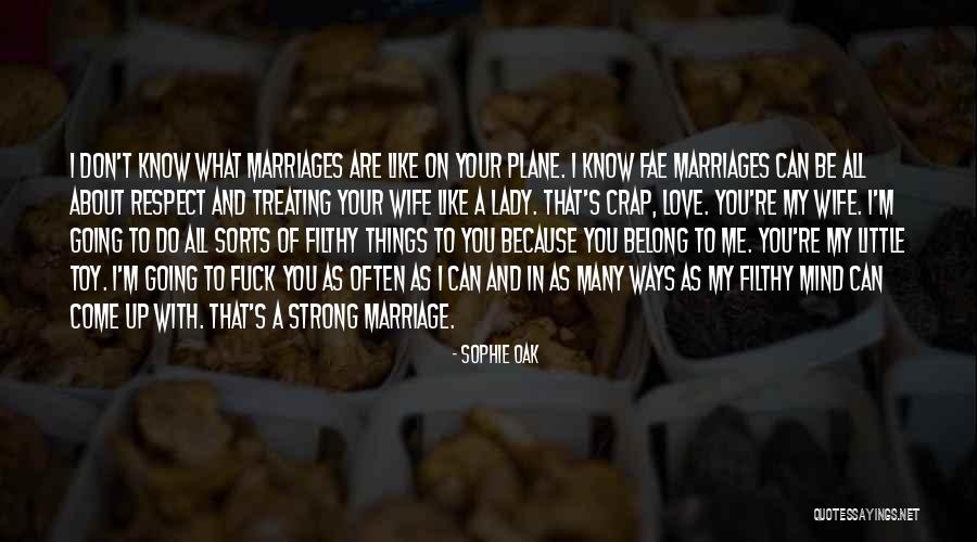 Love And Respect In Marriage Quotes By Sophie Oak