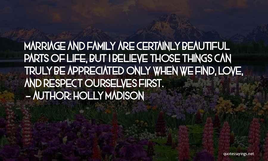 Love And Respect Yourself First Quotes By Holly Madison