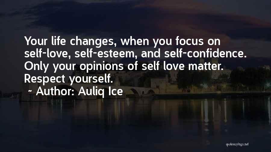 Love And Respect Yourself Quotes By Auliq Ice