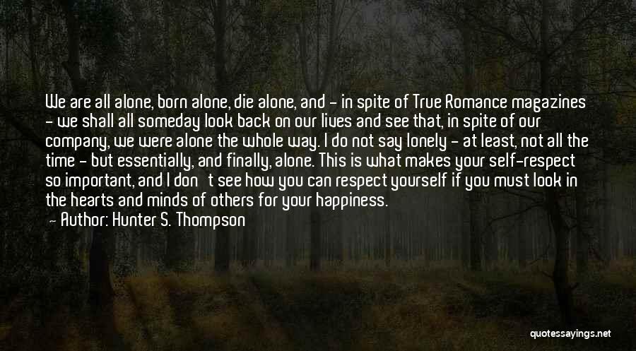 Love And Respect Yourself Quotes By Hunter S. Thompson