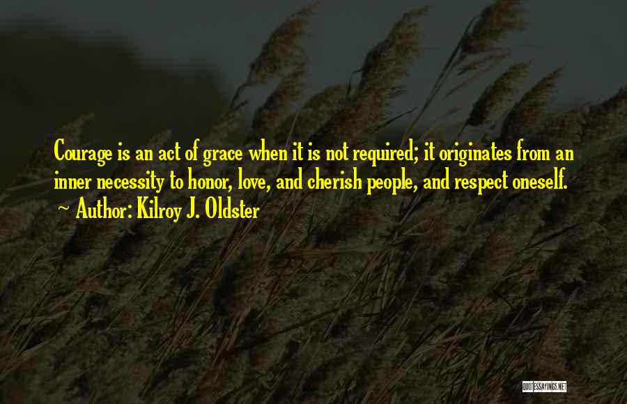 Love And Respect Yourself Quotes By Kilroy J. Oldster