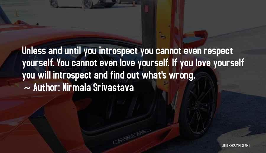 Love And Respect Yourself Quotes By Nirmala Srivastava