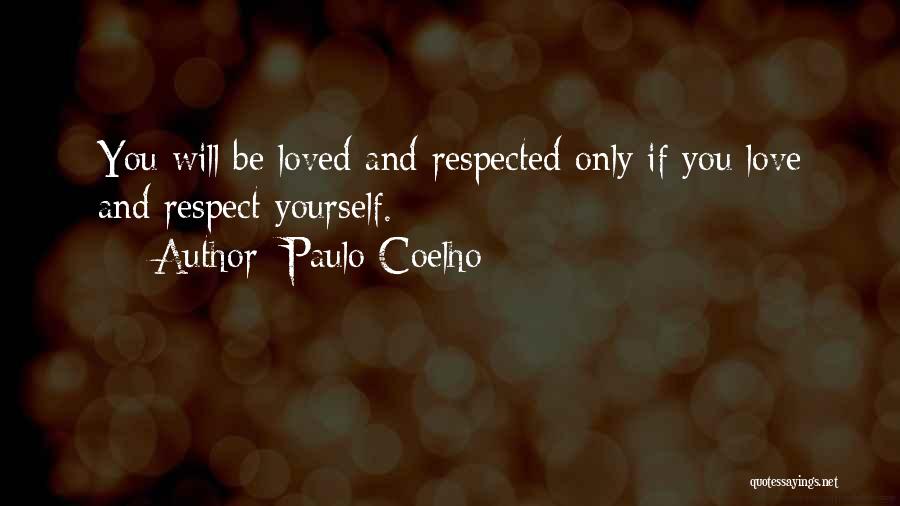 Love And Respect Yourself Quotes By Paulo Coelho
