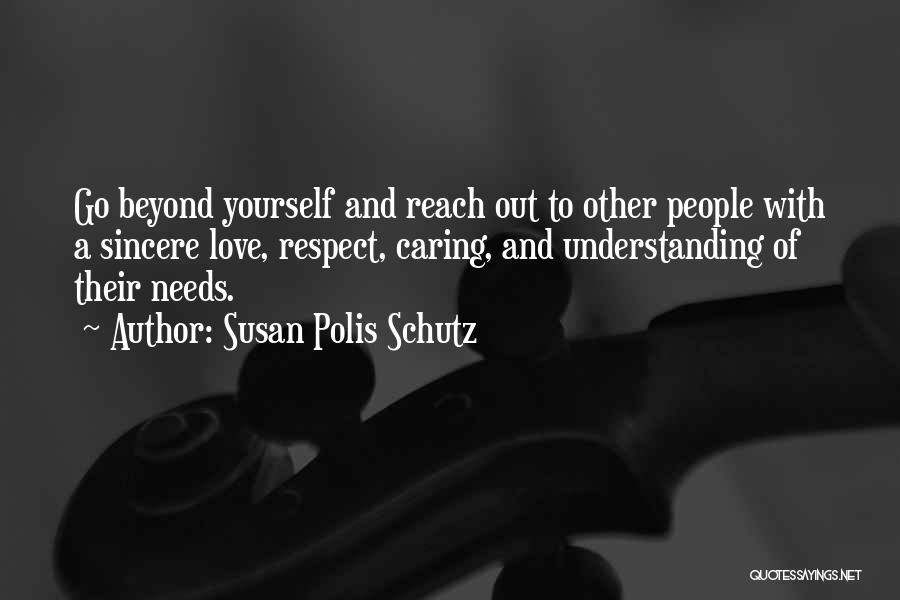 Love And Respect Yourself Quotes By Susan Polis Schutz