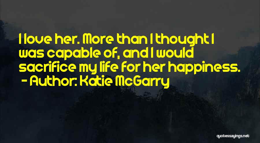 Love And Sacrifice Quotes By Katie McGarry