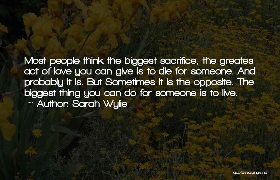 Love And Sacrifice Quotes By Sarah Wylie