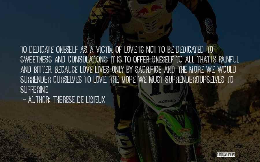 Love And Sacrifice Quotes By Therese De Lisieux