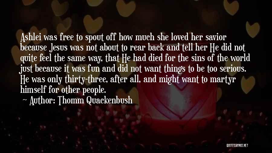 Love And Sacrifice Quotes By Thomm Quackenbush