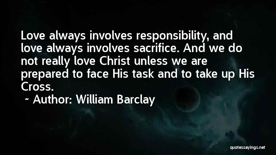 Love And Sacrifice Quotes By William Barclay