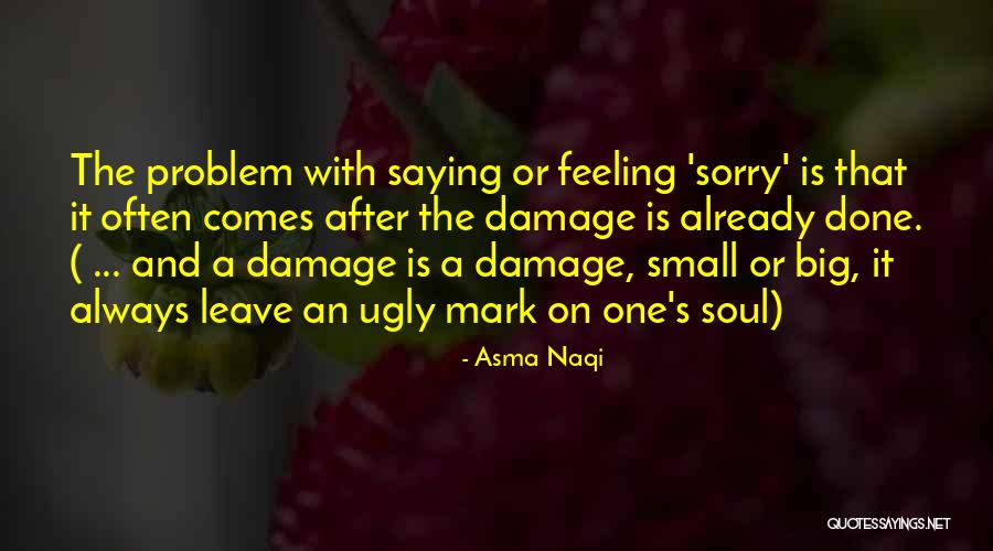 Love And Saying Sorry Quotes By Asma Naqi Love And Saying Sorry Quotes By Asma Naqi