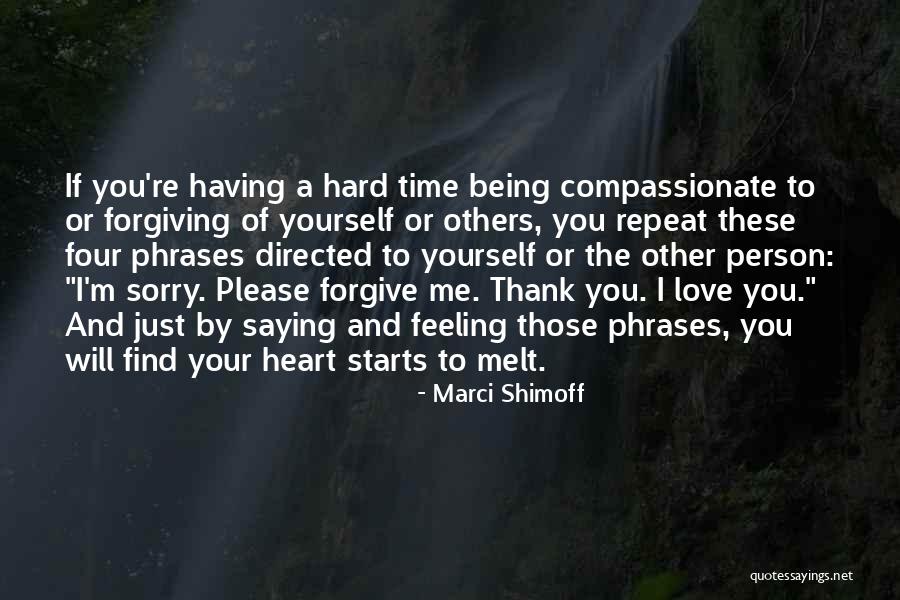 Love And Saying Sorry Quotes By Marci Shimoff Love And Saying Sorry Quotes By Marci Shimoff