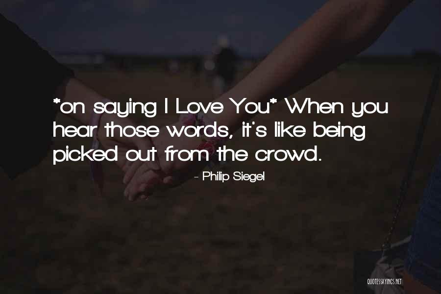 Love And Saying Sorry Quotes By Philip Siegel Love And Saying Sorry Quotes By Philip Siegel