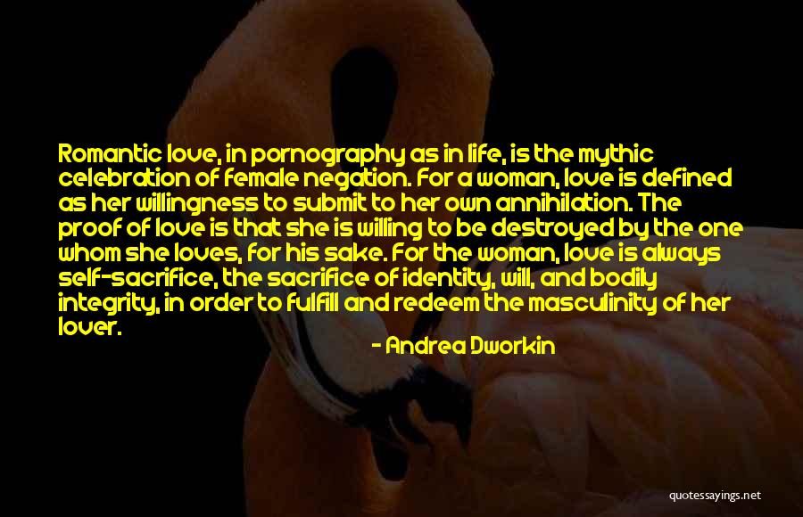 Love And Self Sacrifice Quotes By Andrea Dworkin Love And Self Sacrifice Quotes By Andrea Dworkin