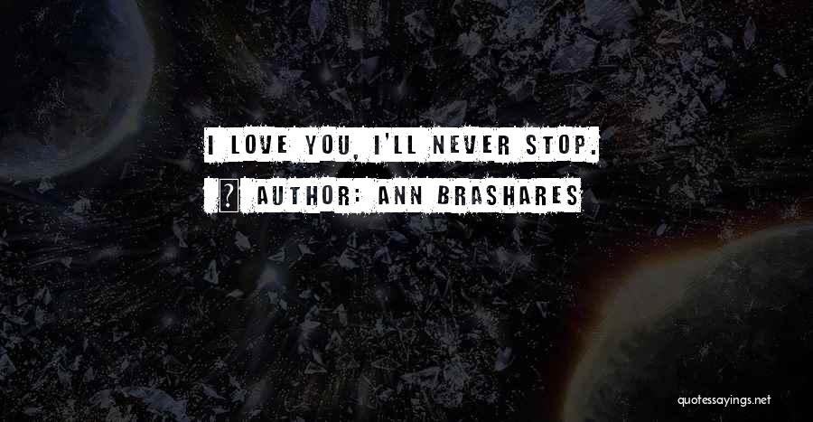 Love And Sisterhood Quotes By Ann Brashares Love And Sisterhood Quotes By Ann Brashares
