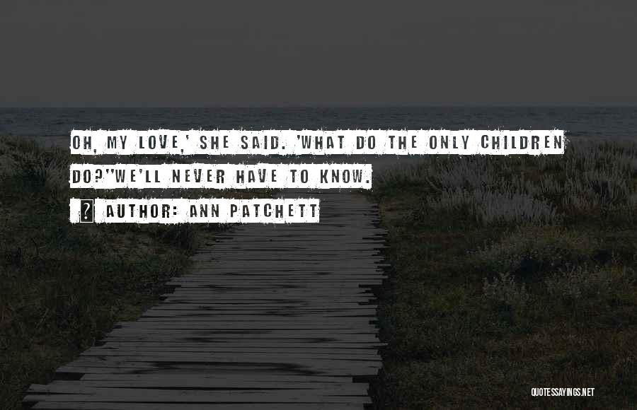 Love And Sisterhood Quotes By Ann Patchett