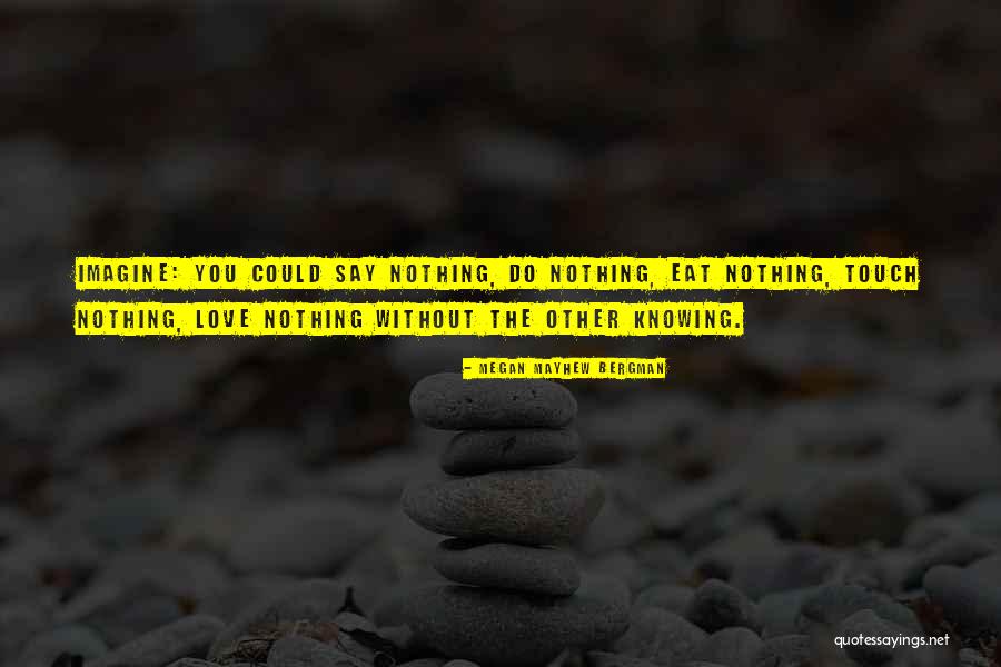 Love And Sisterhood Quotes By Megan Mayhew Bergman Love And Sisterhood Quotes By Megan Mayhew Bergman