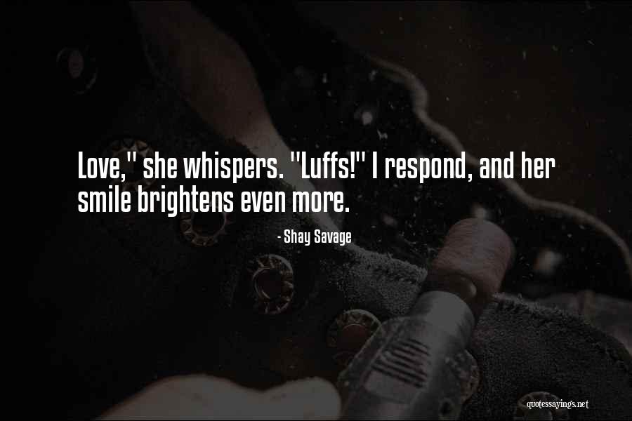 Love And Smile Quotes By Shay Savage Love And Smile Quotes By Shay Savage