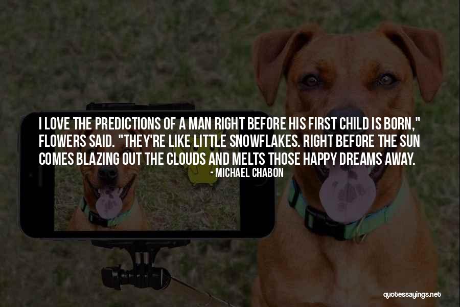 Love And Snowflakes Quotes By Michael Chabon Love And Snowflakes Quotes By Michael Chabon