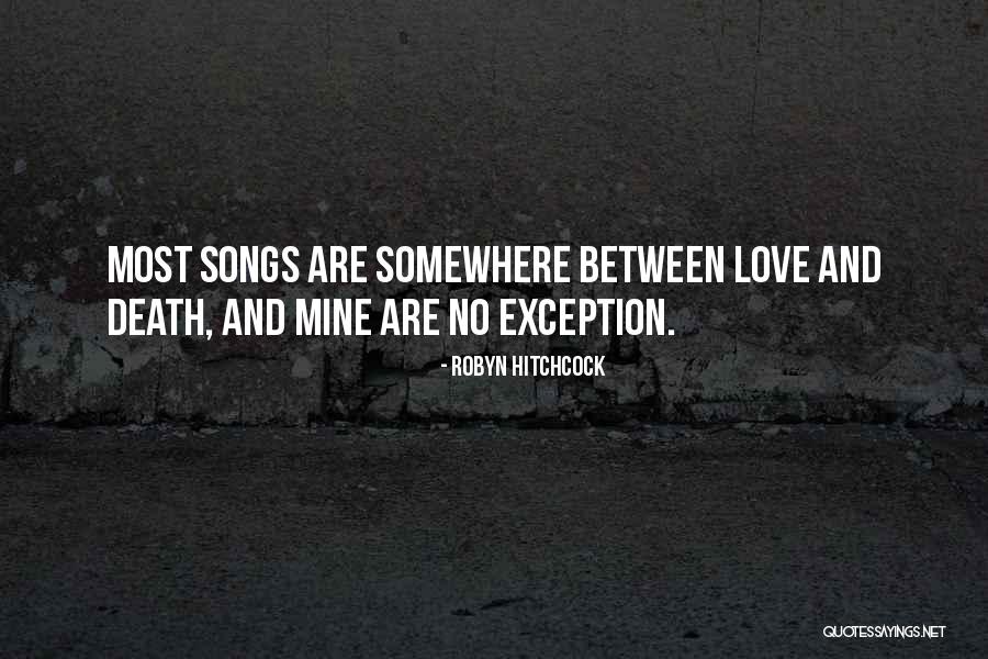 Love And Songs Quotes By Robyn Hitchcock