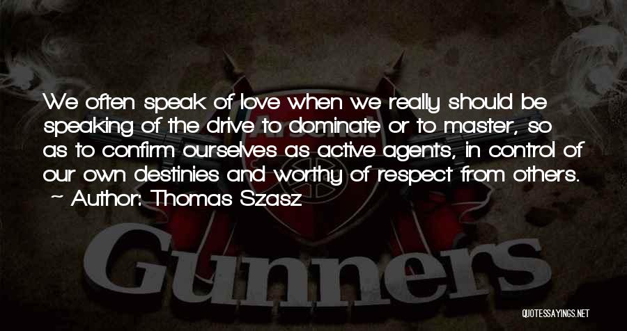 Love And Speaking Quotes By Thomas Szasz