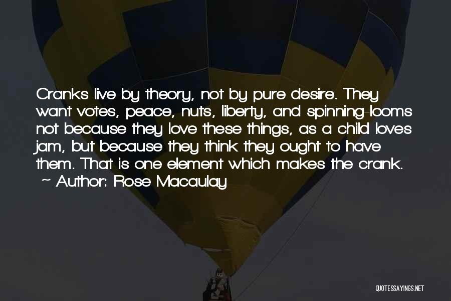 Love And Spinning Quotes By Rose Macaulay