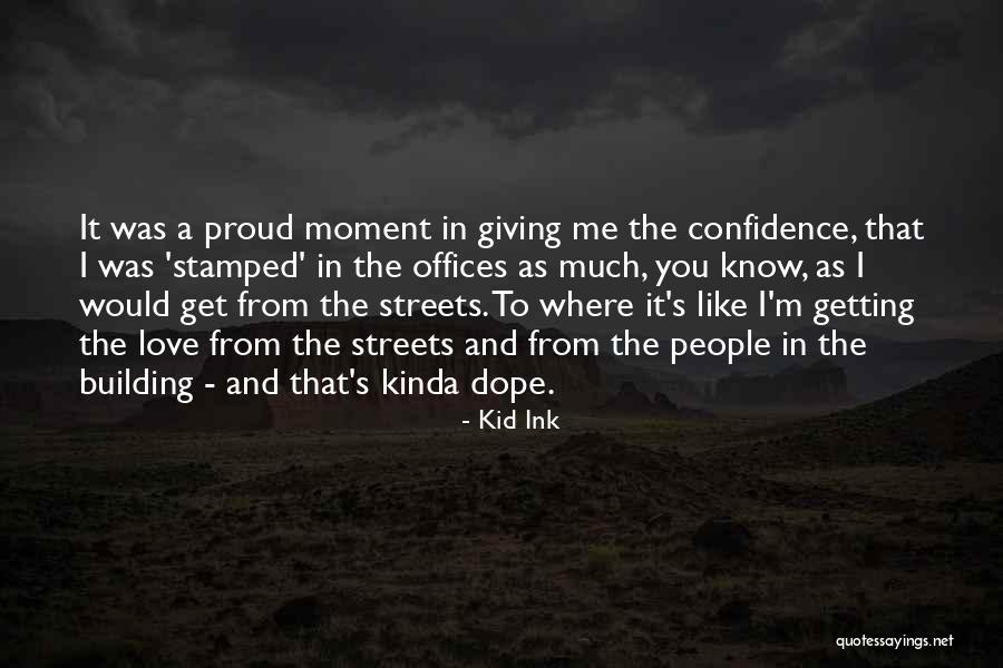 Love And Streets Quotes By Kid Ink Love And Streets Quotes By Kid Ink
