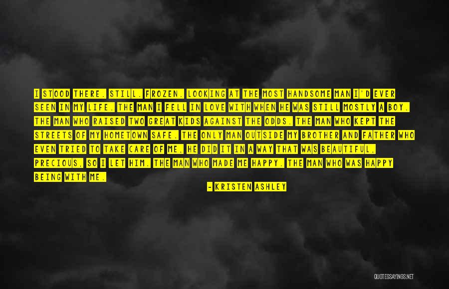 Love And Streets Quotes By Kristen Ashley Love And Streets Quotes By Kristen Ashley