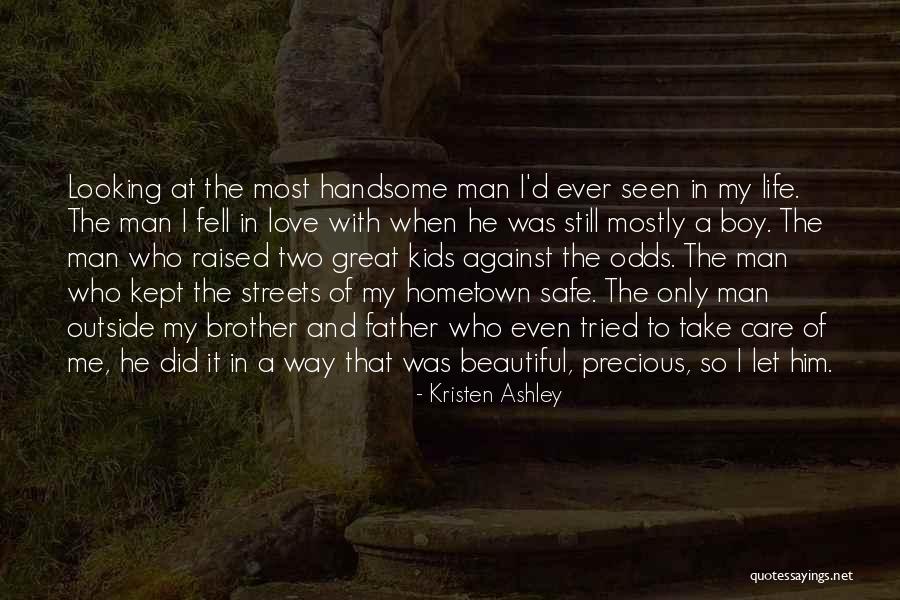 Love And Streets Quotes By Kristen Ashley Love And Streets Quotes By Kristen Ashley
