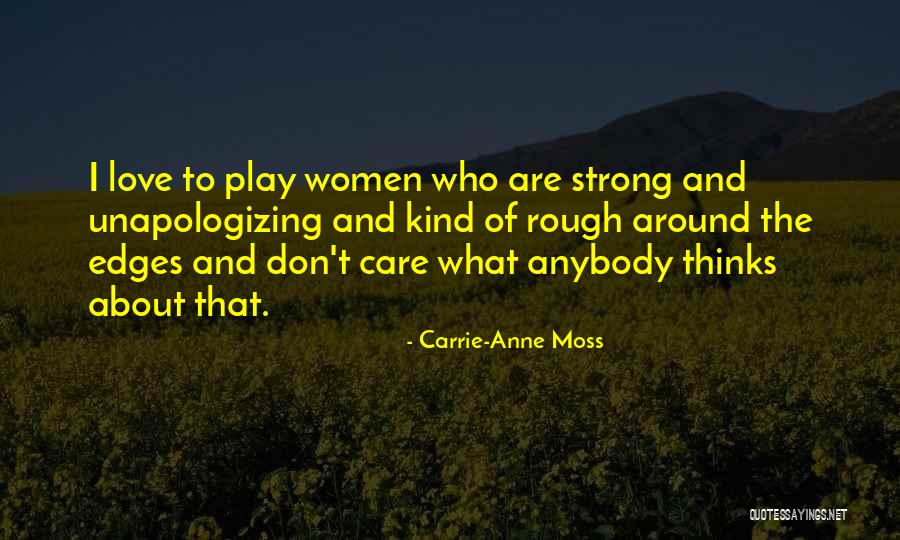 Love And Strong Quotes By Carrie-Anne Moss Love And Strong Quotes By Carrie-Anne Moss