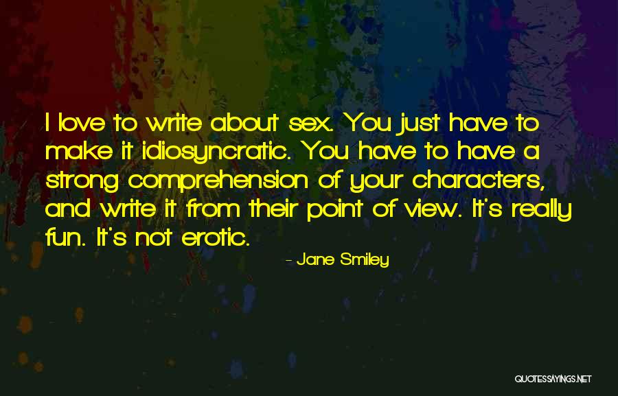 Love And Strong Quotes By Jane Smiley Love And Strong Quotes By Jane Smiley