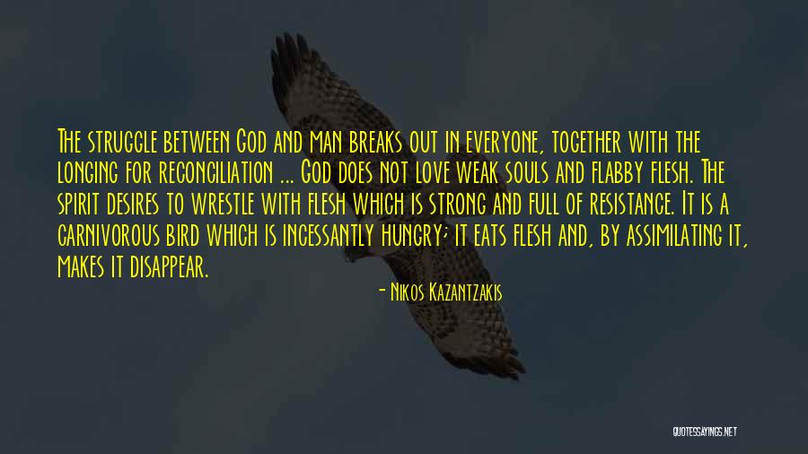 Love And Strong Quotes By Nikos Kazantzakis Love And Strong Quotes By Nikos Kazantzakis
