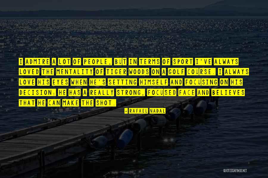 Love And Strong Quotes By Rafael Nadal Love And Strong Quotes By Rafael Nadal