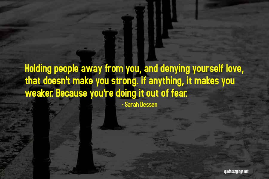 Love And Strong Quotes By Sarah Dessen Love And Strong Quotes By Sarah Dessen