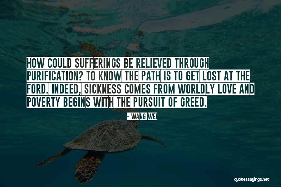 Love And Sufferings Quotes By Wang Wei Love And Sufferings Quotes By Wang Wei