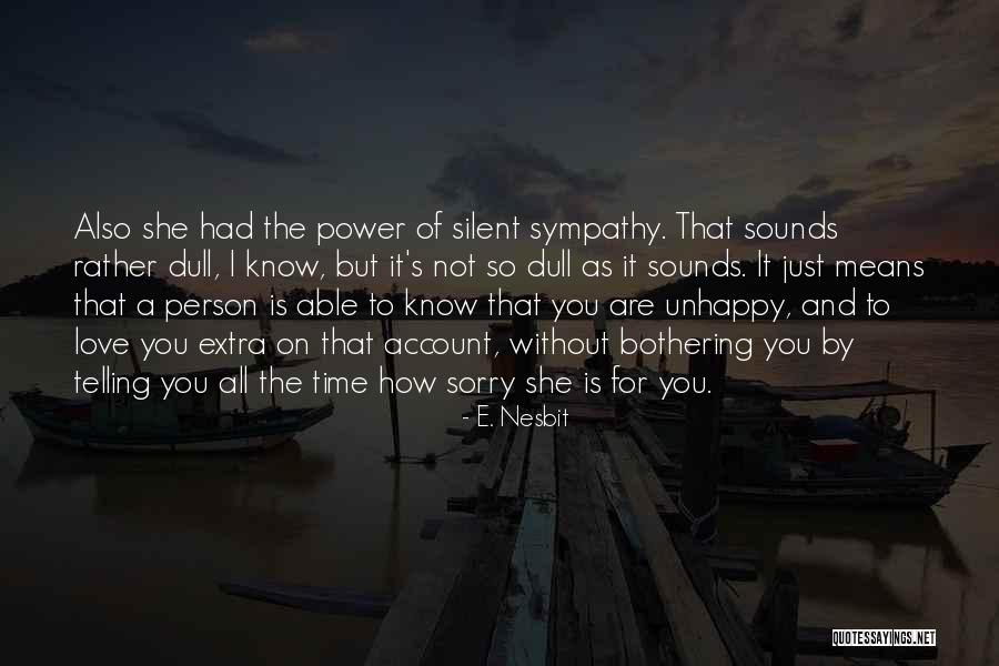 Love And Sympathy Quotes By E. Nesbit Love And Sympathy Quotes By E. Nesbit