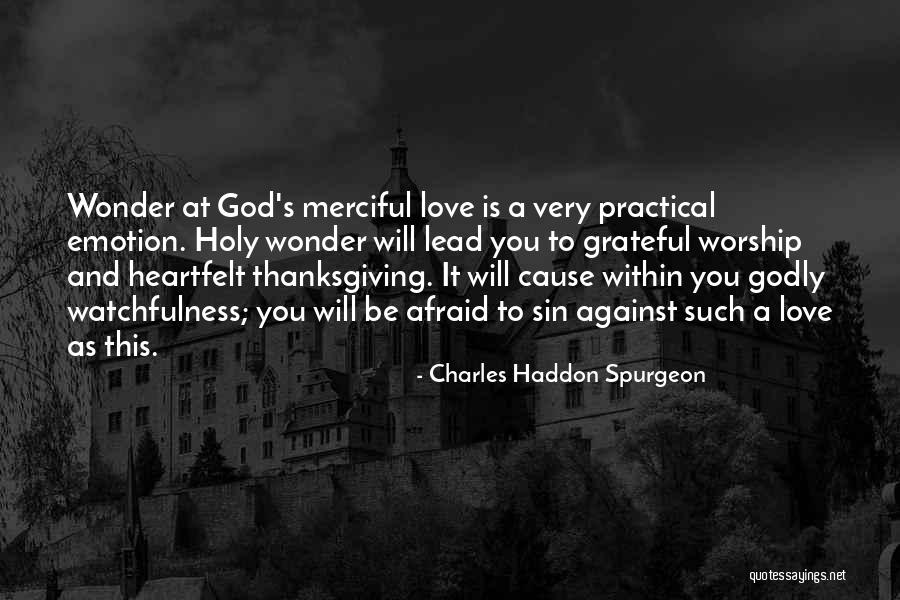 Love And Thanksgiving Quotes By Charles Haddon Spurgeon