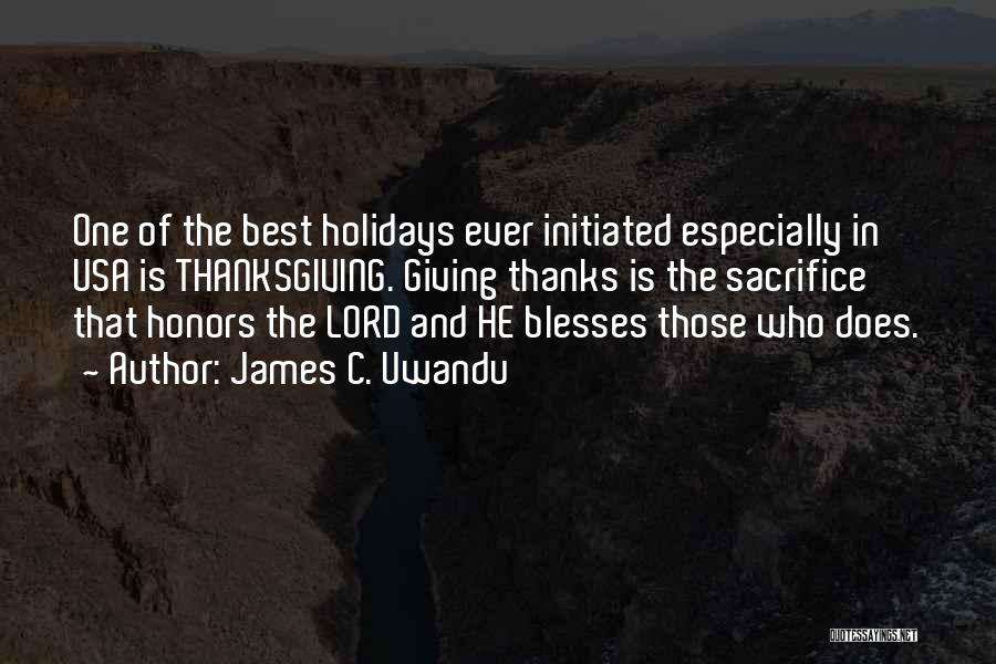 Love And Thanksgiving Quotes By James C. Uwandu
