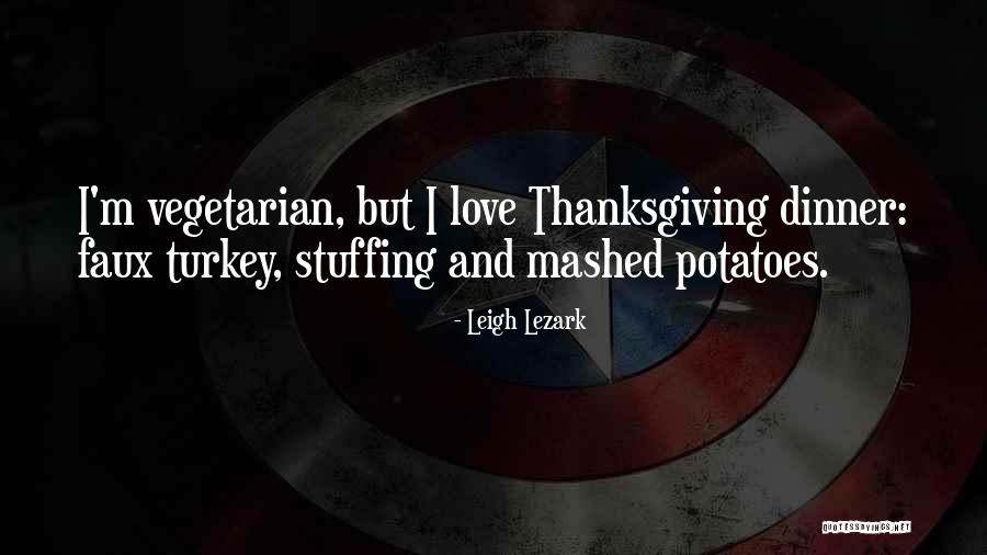 Love And Thanksgiving Quotes By Leigh Lezark