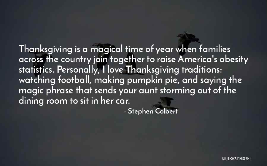 Love And Thanksgiving Quotes By Stephen Colbert