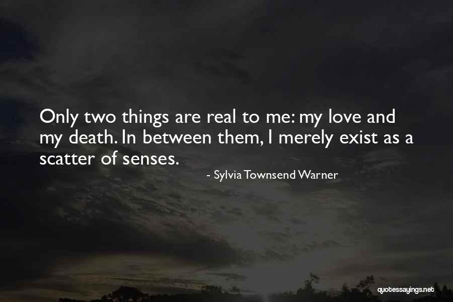 Love And The 5 Senses Quotes By Sylvia Townsend Warner Love And The 5 Senses Quotes By Sylvia Townsend Warner