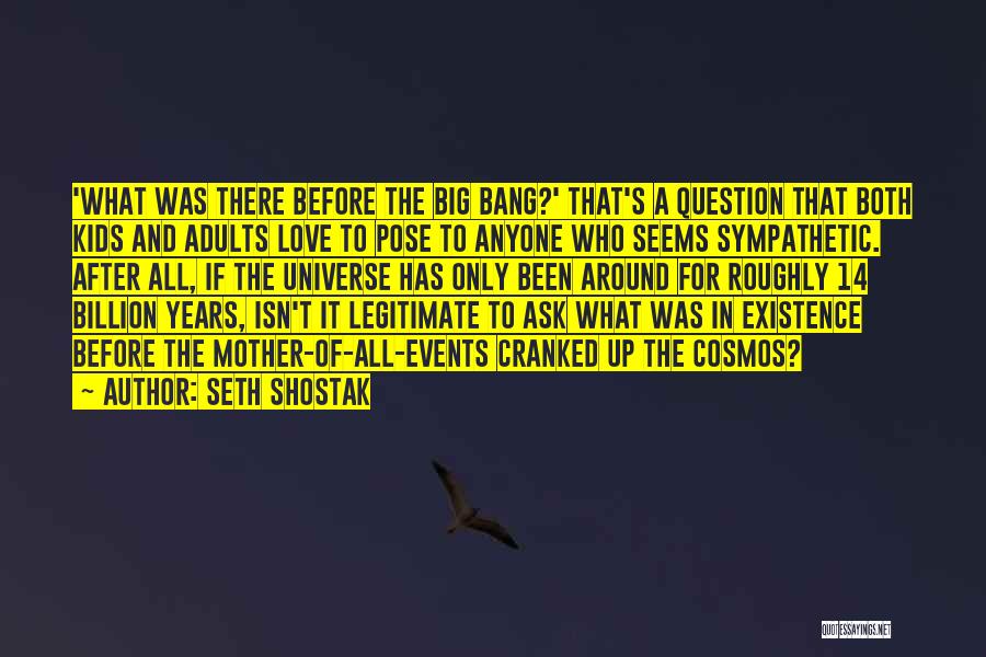 Love And The Cosmos Quotes By Seth Shostak