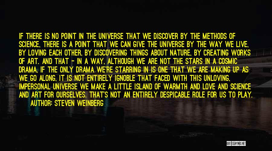 Love And The Cosmos Quotes By Steven Weinberg