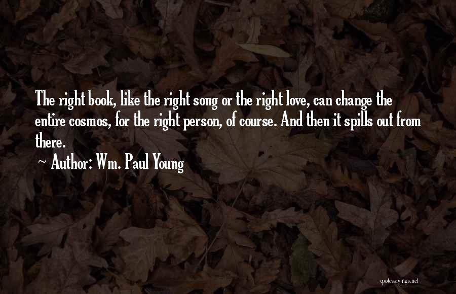 Love And The Cosmos Quotes By Wm. Paul Young