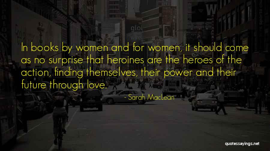 Love And The Future Quotes By Sarah MacLean Love And The Future Quotes By Sarah MacLean